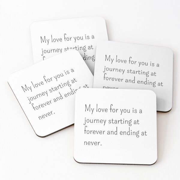 Item preview, My love for you is a journey starting at forever and ending at never designed and sold by gloriasd14.