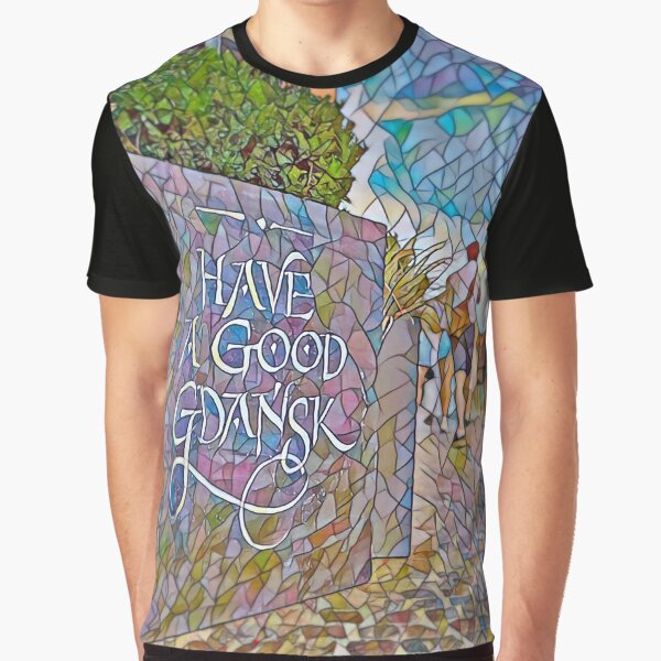 Have a good Gdańsk! Our motto and some people in a seaside town Graphic T-Shirt