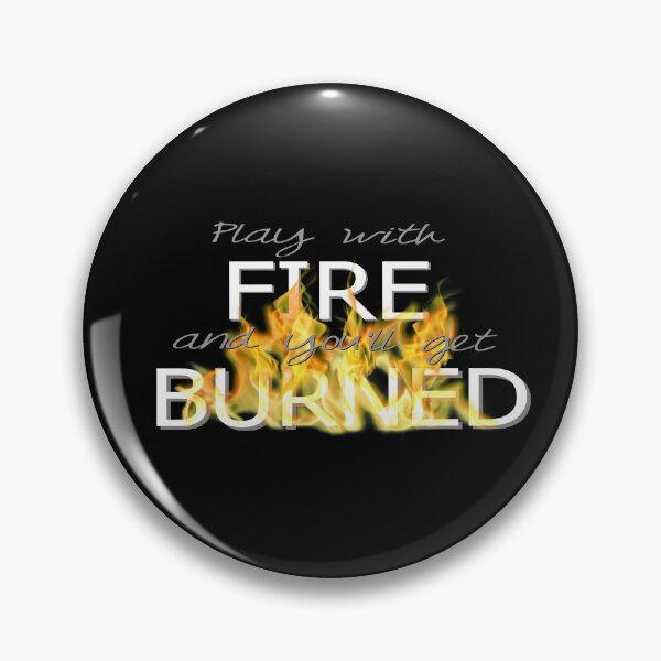 Item preview, Play with Fire (White text)  designed and sold by Daria Paus.