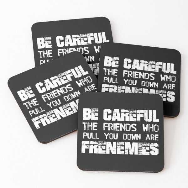 Item preview, Be Careful The Friends Who Pull You Down Are Frenemies designed and sold by FrenemiesShop.
