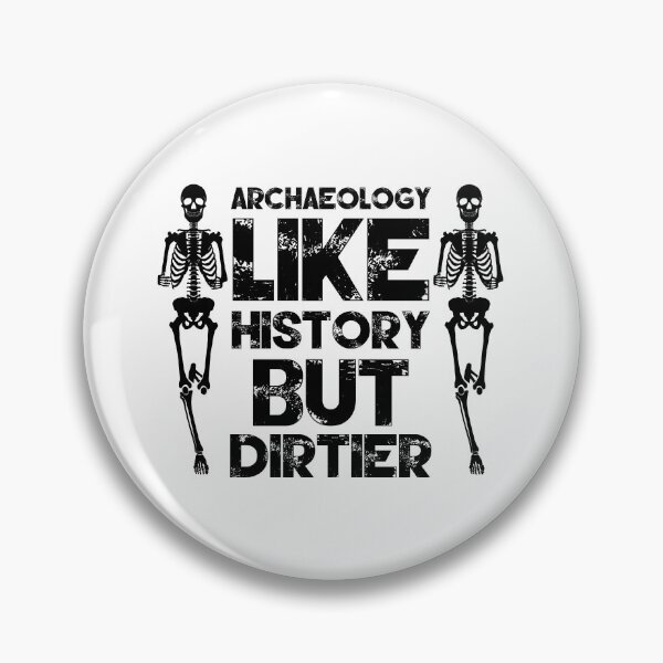 Item preview, Archaeology Like History But Dirtier Essential designed and sold by RABIA  NACIRI.