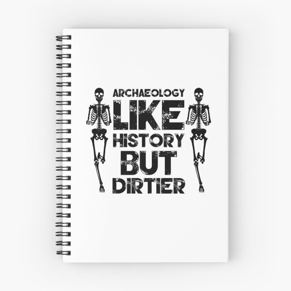 Item preview, Archaeology Like History But Dirtier Essential designed and sold by RABIA  NACIRI.