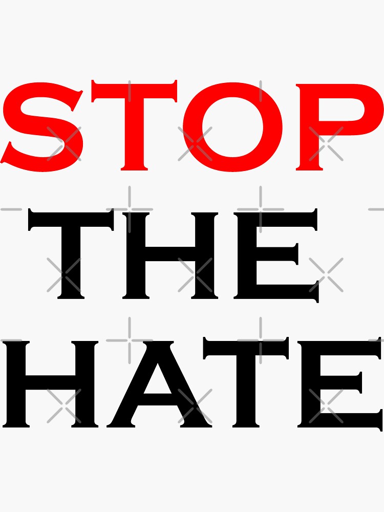 Stop The Hate Sticker By Dlsiart Redbubble 4534