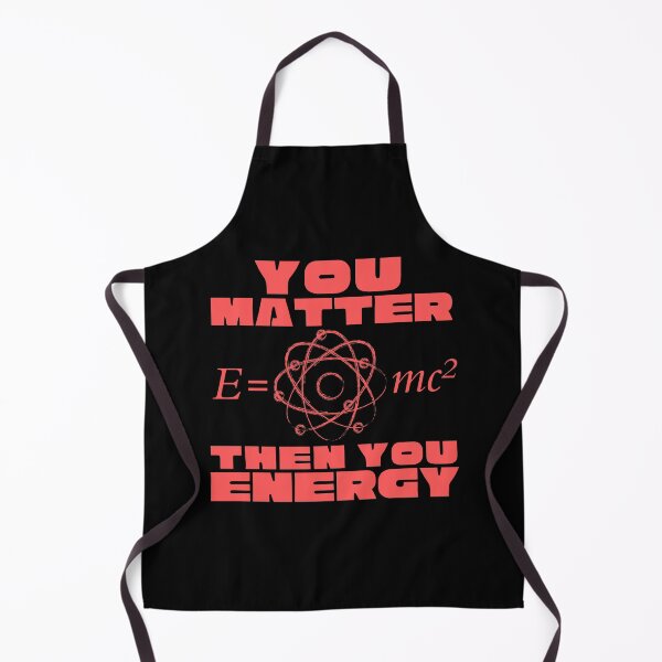 Item preview, You Matter Then You Energy E=MC Science Design designed and sold by Adonalyn.