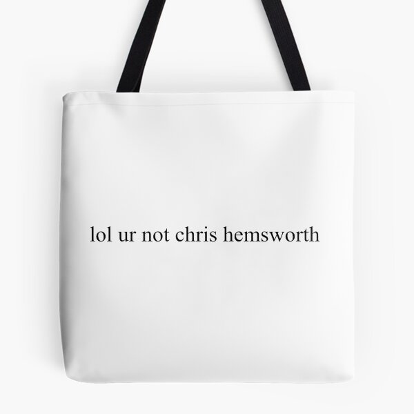 Item preview, lol ur not chris hemsworth  designed and sold by cosmic-moons.
