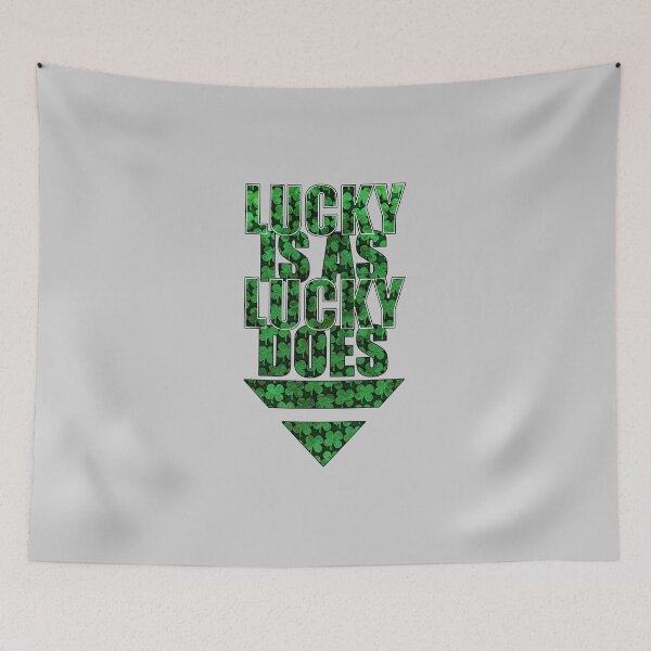 Item preview, Lucky is as Lucky Does designed and sold by Troy Green.