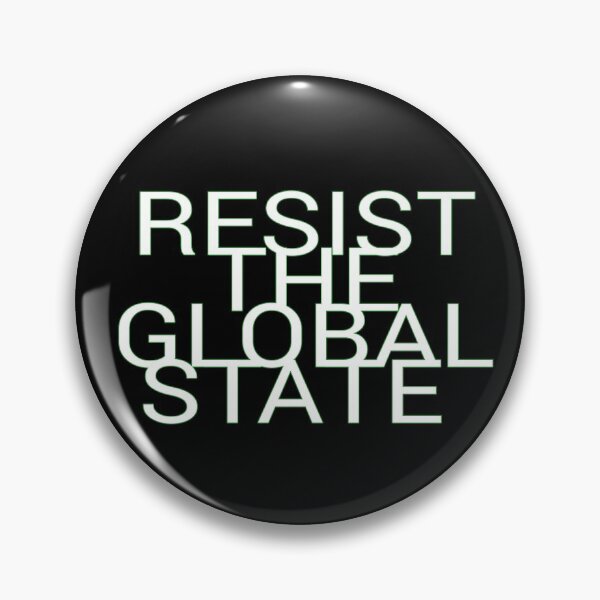 Item preview, RESIST THE GLOBAL STATE (white text) designed and sold by StaticCast.