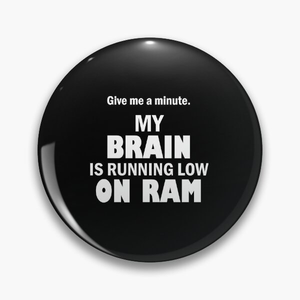Item preview, Brain running low on RAM designed and sold by Troy Green.