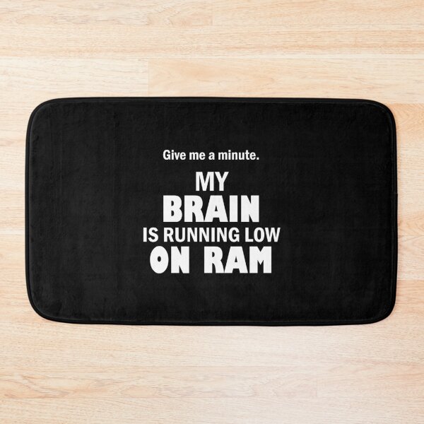 Item preview, Brain running low on RAM designed and sold by Troy Green.
