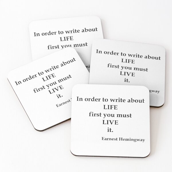 Item preview, In order to write about life first you must live it - Earnest Hemingway designed and sold by OleKurmudgeon.