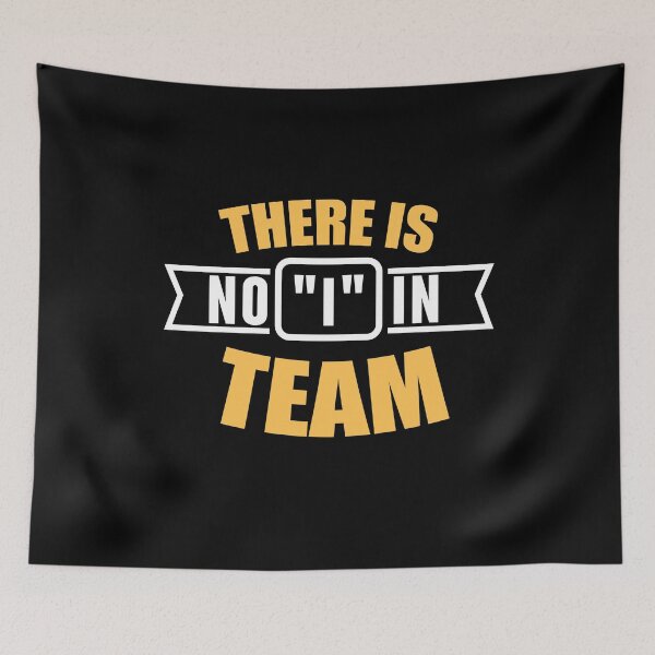 Item preview, There is no I in team designed and sold by Loyalty  Stores.