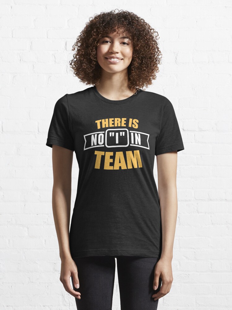 "There is no I in team" Tshirt for Sale by mobeentejani Redbubble