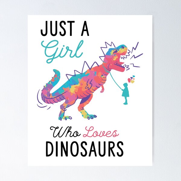 Item preview, just a girl who loves dinosaurs designed and sold by PRINTED ..