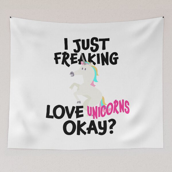 Item preview, I Just Freaking Love Unicorns Ok | Unicorns | Cute | Cute Unicorn | Mythical Creature designed and sold by Tasha McGlashan.
