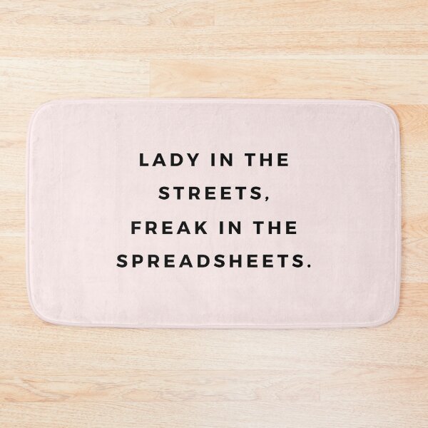 Item preview, Lady In The Streets, Freak In The Spreadsheets designed and sold by Everythingafter.