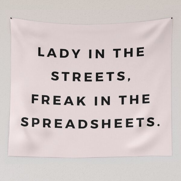 Item preview, Lady In The Streets, Freak In The Spreadsheets designed and sold by Everythingafter.
