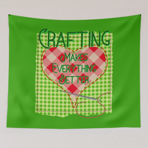 Item preview, Crafting Makes Everything Better designed and sold by CRHPOD20.