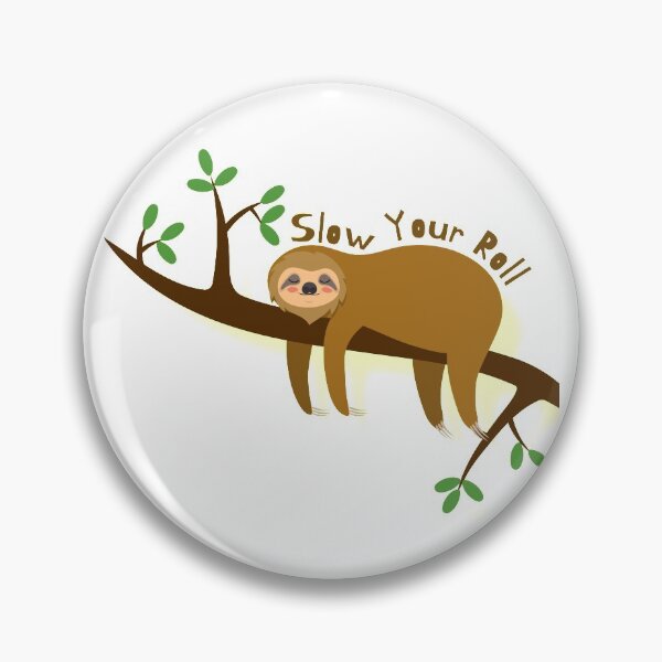 Item preview, Slow Your Roll designed and sold by SPYG.