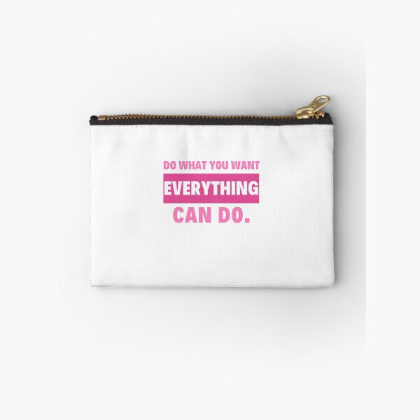 Item preview, DO WHAT YOU WANT EVERYTHING CAN DO. designed and sold by bluehijack.