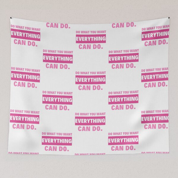 Item preview, DO WHAT YOU WANT EVERYTHING CAN DO. designed and sold by bluehijack.