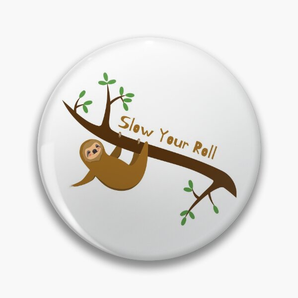Item preview, Slow Your Roll designed and sold by SPYG.