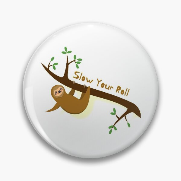 Item preview, Slow Your Roll designed and sold by SPYG.