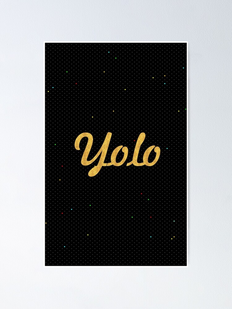 "Yolo Inspirational Quote" Poster by Powerofwordss Redbubble
