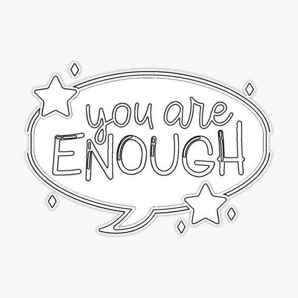 Plain You Are Enough Chat Bubble Stars Stencil - Diy Color Me In | Sticker