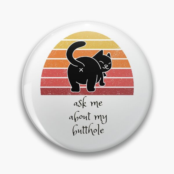 Item preview, Look at me Ask Me About My Butthole Cat Funny Cat designed and sold by HumbleShirt.