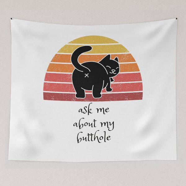 Item preview, Look at me Ask Me About My Butthole Cat Funny Cat designed and sold by HumbleShirt.