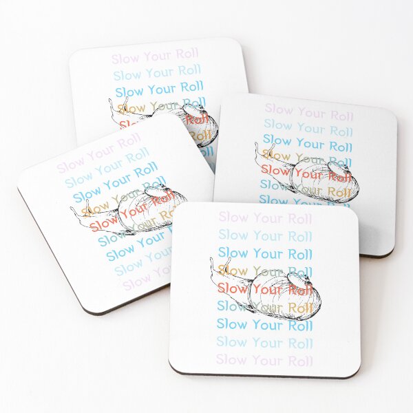 Item preview, Slow Your Roll designed and sold by SPYG.