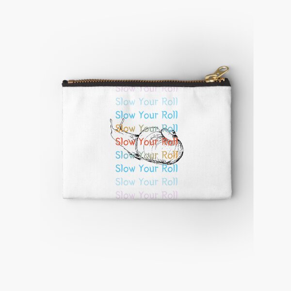 Item preview, Slow Your Roll designed and sold by SPYG.