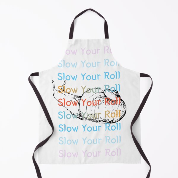 Item preview, Slow Your Roll designed and sold by SPYG.