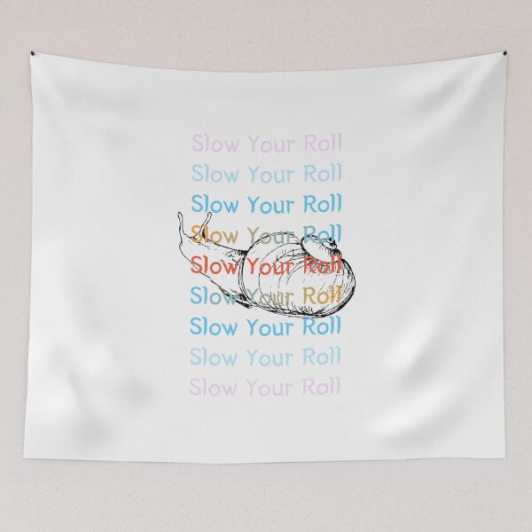 Item preview, Slow Your Roll designed and sold by SPYG.