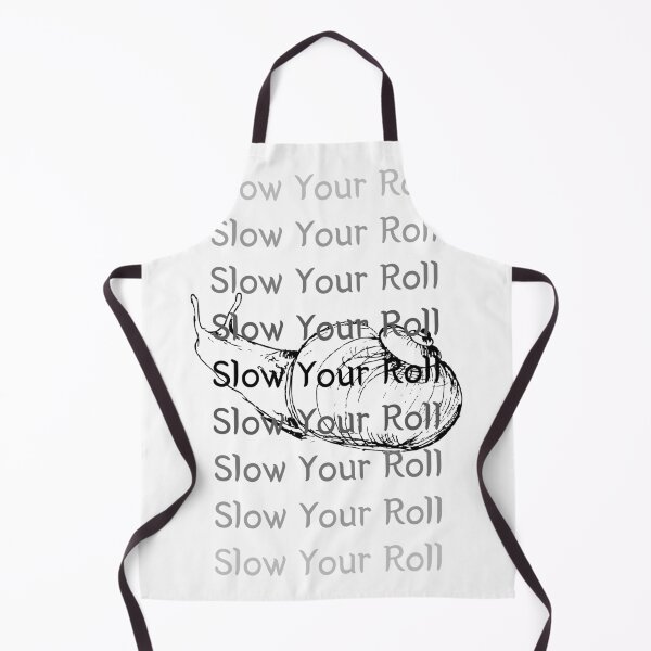 Item preview, Slow Your Roll designed and sold by SPYG.