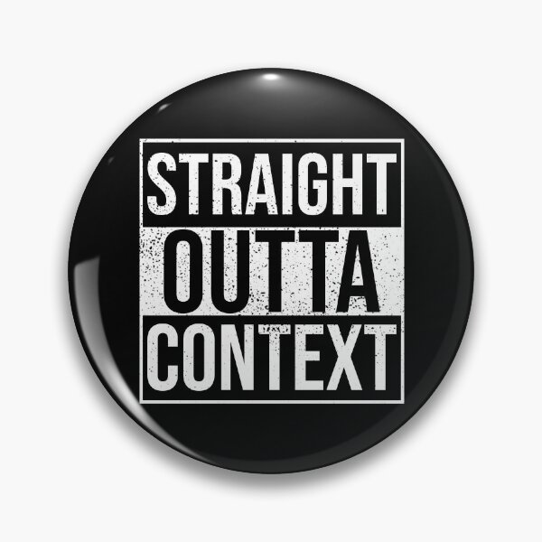 Item preview, Straight Outta Context | Funny Joke Gift designed and sold by SocialAtrophy.