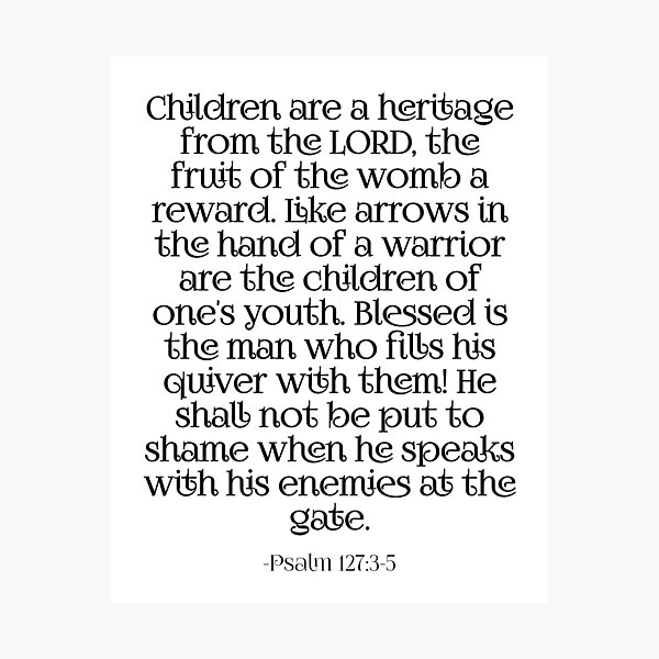 Children Are A Heritage  Psalm 127:3-5 Arrows Quiver Art Print by