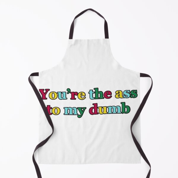 Item preview, The Ass to My Dumb designed and sold by brooke-stoll.