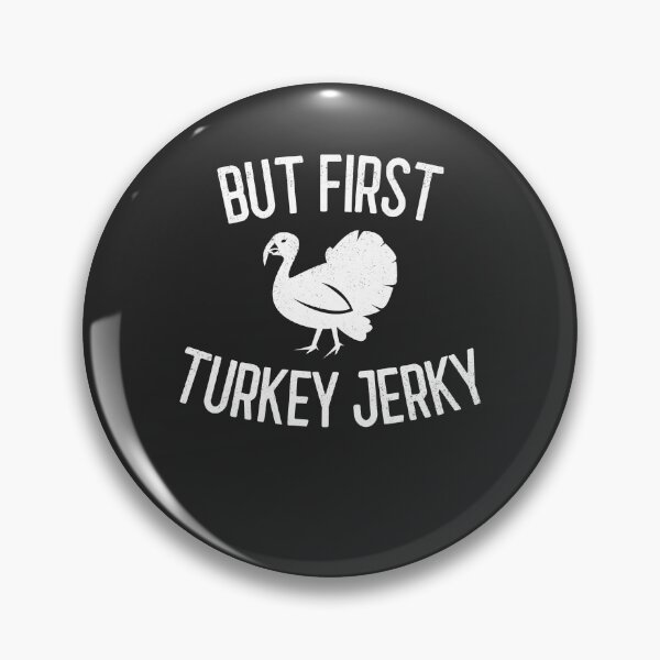 Item preview, But First Turkey Jerky Gift designed and sold by EricJP.