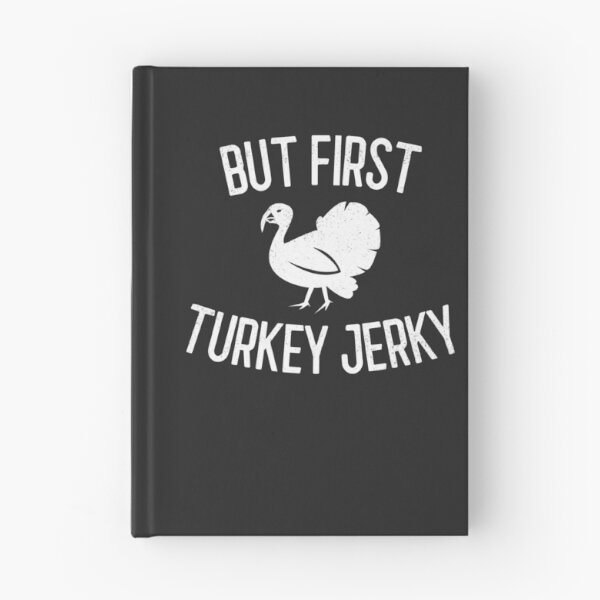 Item preview, But First Turkey Jerky Gift designed and sold by EricJP.