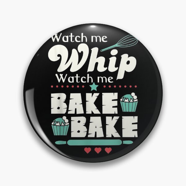Item preview, Watch Me Whip Watch Me Bake Bake Cupcake Lover Bakers designed and sold by Deluxe2007.