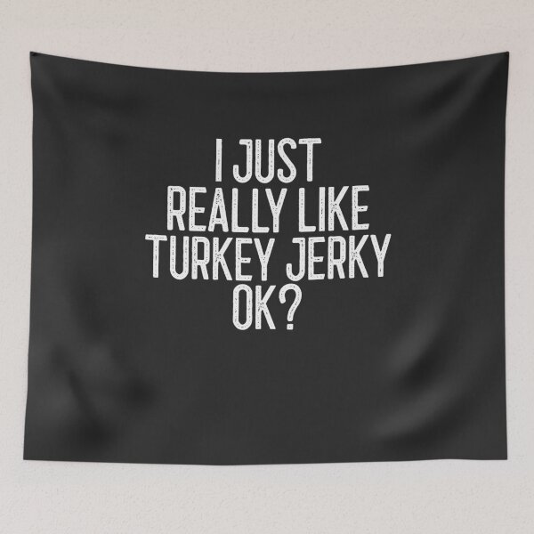Item preview, I Just Really Like Turkey Jerky Ok Gift designed and sold by EricJP.