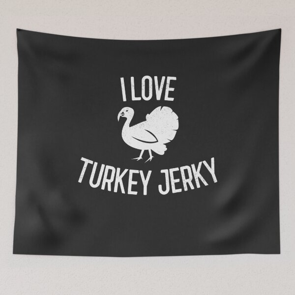 Item preview, I Love Turkey Jerky Gift designed and sold by EricJP.