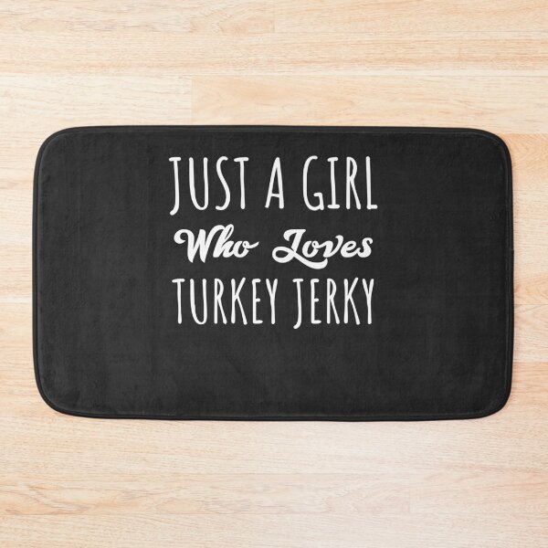 Item preview, Just A Girl Who Loves Turkey Jerky Gift designed and sold by EricJP.