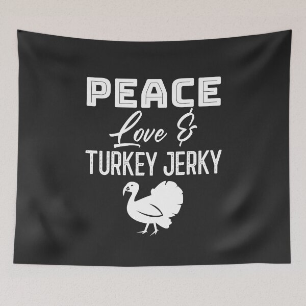 Item preview, Peace Love & Turkey Jerky Gift designed and sold by EricJP.