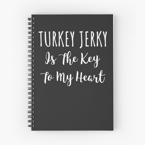 Item preview, Turkey Jerky Is The Key To My Heart Gift designed and sold by EricJP.