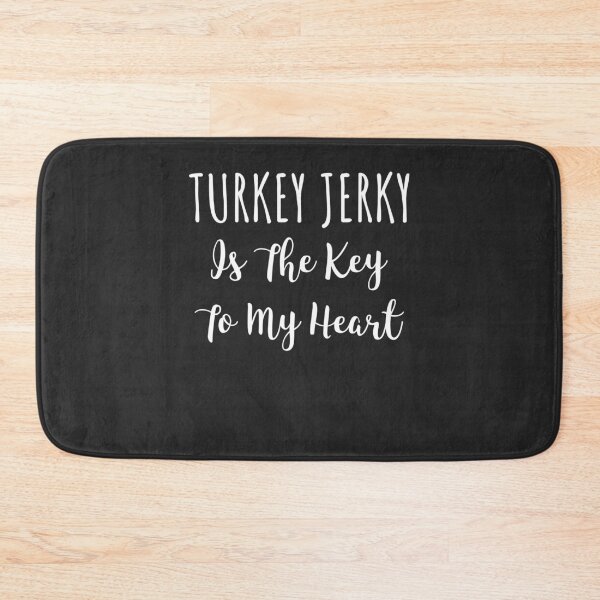 Item preview, Turkey Jerky Is The Key To My Heart Gift designed and sold by EricJP.