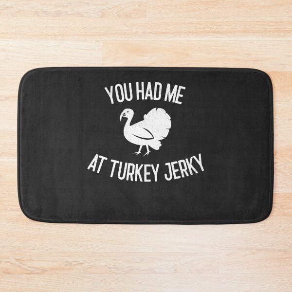Item preview, You Had Me At Turkey Jerky Gift designed and sold by EricJP.