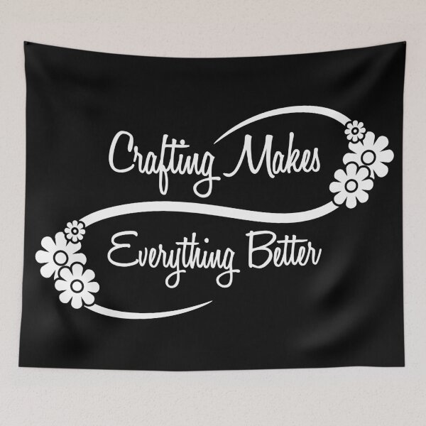 Item preview, Crafting makes Everything Better | Black background designed and sold by Qestar.