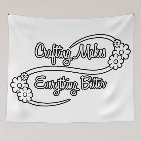Item preview, Crafting makes Everything Better | White background designed and sold by Qestar.